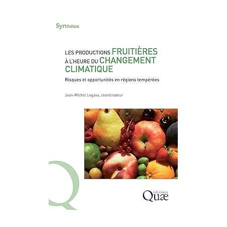 Les productions fruitières à l'heure du changement climatique: Risques et opportunités en régions tempérées - Jean-Michel L…