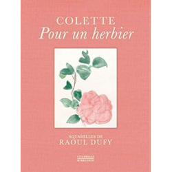 Pour un herbier: Colette, aquarelles de Raoul Dufy - Colette