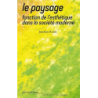 Le paysage : Fonction de l'esthétique dans la société moderne - Joachim Ritter