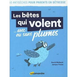 Les Bêtes qui volent...avec ou sans plumes - David Melbeck