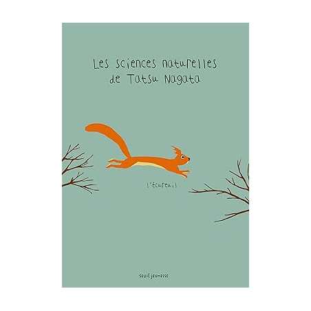 L'Écureuil: Les Sciences naturelles de Tatsu Nagata - Tatsu Nagata