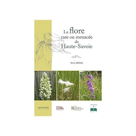La flore rare ou menacée de Haute-Savoie - Jordan Denis