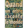 Quand un arbre raconte le monde - Lirzin Franck