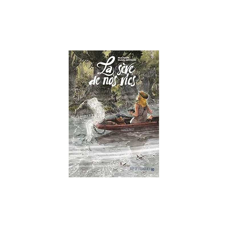 La sève de nos vies - Bertrand/Aulne