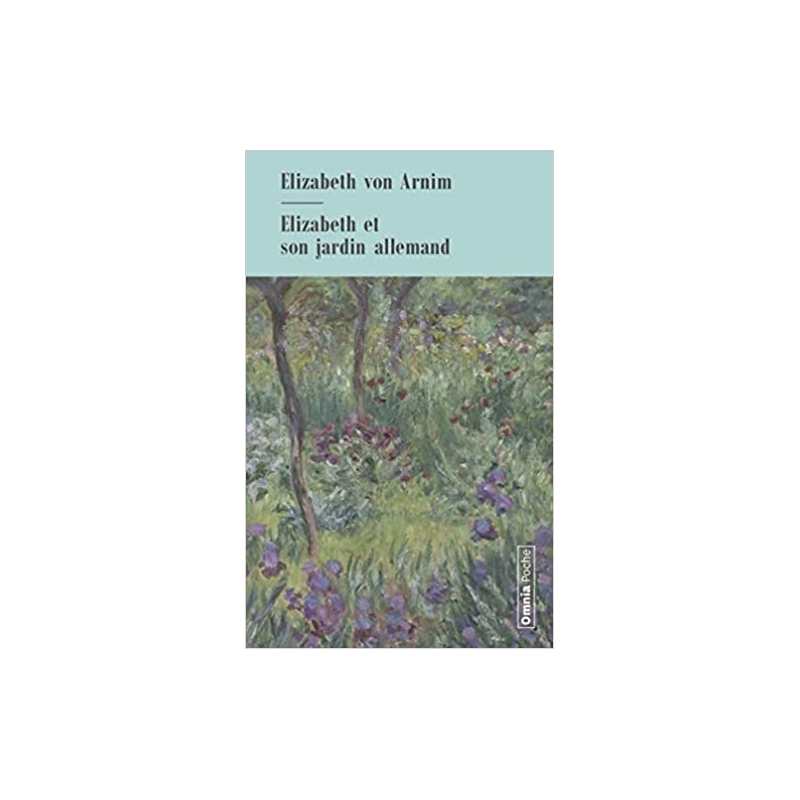 Elizabeth et son jardin allemand - Elizabeth von Arnim
