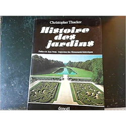Histoire des jardins - préface de Jean Feray (ed 1981) - Christopher Thacker