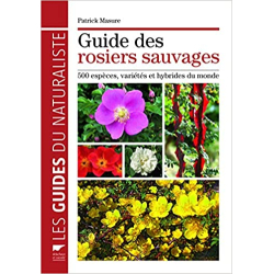 Guide des rosiers sauvages: 500 espèces