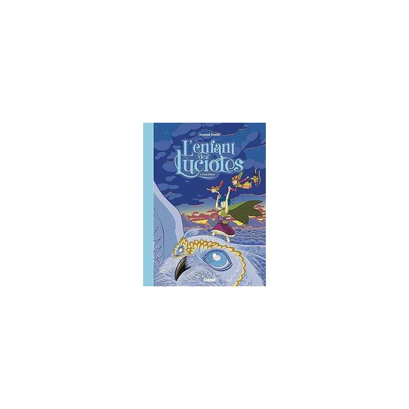 L'Enfant des lucioles - Tome 04 - Boutle Arnaud