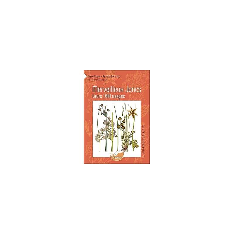 Merveilleux Joncs - Leurs 1001 usages - Vol. 22 - Bertrand/Astier