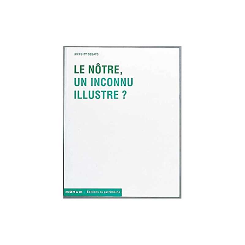 Le Nôtre, un inconnu illustre ? - Collectif
