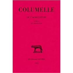 De l'agriculture : Livre X - Columelle