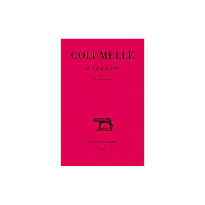 De l'agriculture : Livre X - Columelle