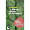 Le Réseau secret de la nature - Peter Wohlleben
