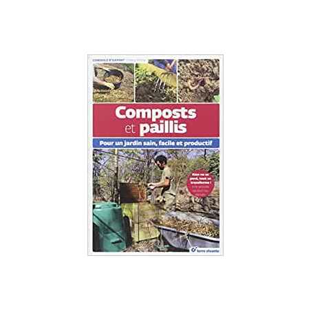 Composts et paillis: Pour un jardin sain facile et productif - Denis Pépin