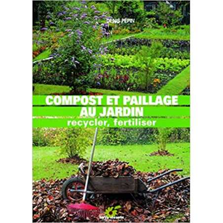 Compost et paillage au jardin - Denis Pépin