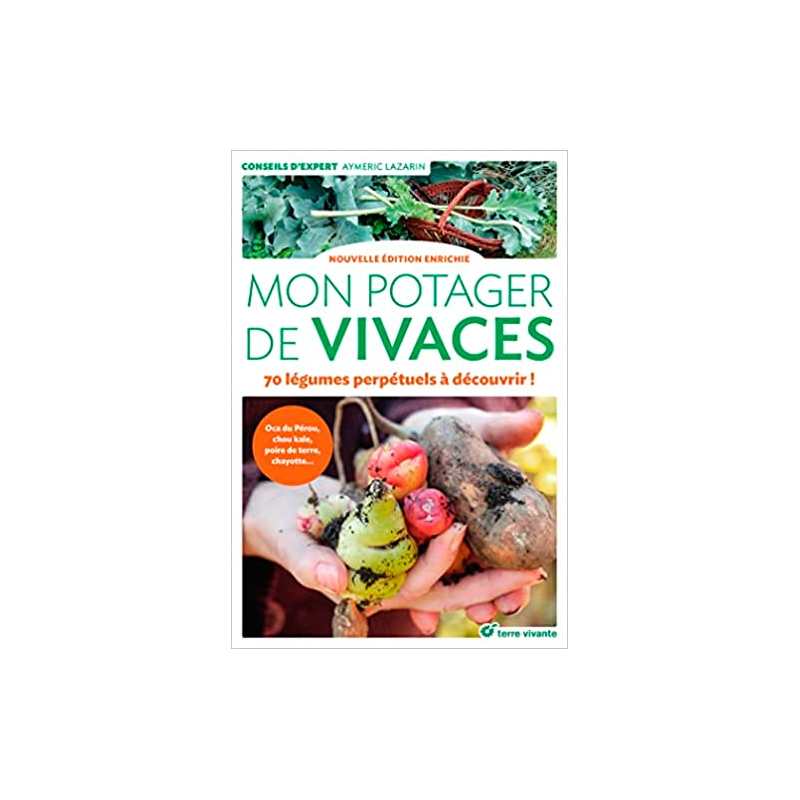 Mon potager de vivaces - Nouvelle édition enrichie: 70 légumes perpétuels à découvrir - Aymeric Lazarin