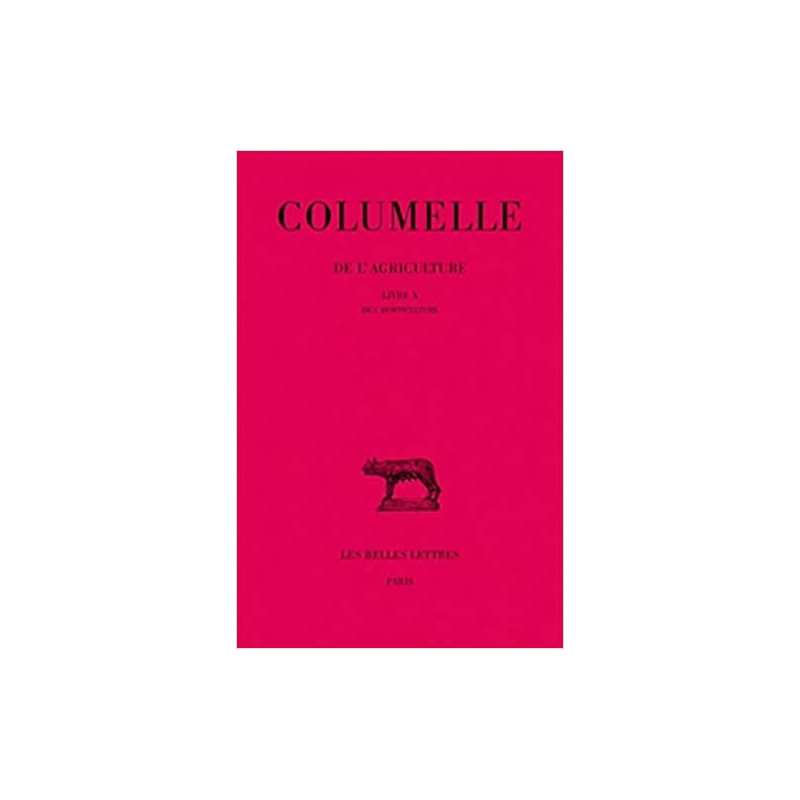 De l'agriculture : Livre X - Columelle