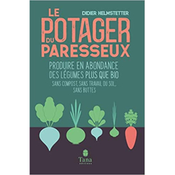 Le potager du paresseux - Produire en abondance des légumes bio en phénoculture, sans compost, sans travail du sol, sans buttes