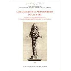 Éléments et métamorphoses de la nature : Imaginaire et symbolique des arts dans la culture européenne du XVIe au XVIIIe siècle