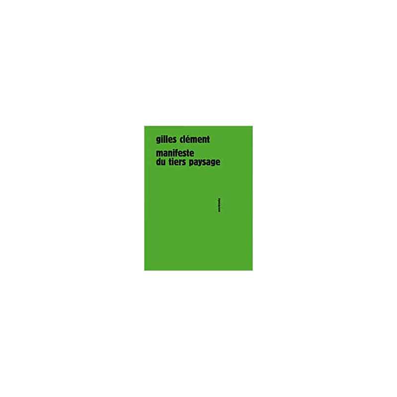 Manifeste du tiers paysage - Gilles Clement