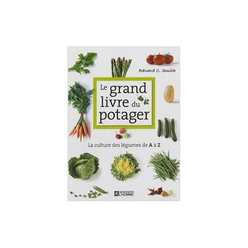 Le grand livre du potager - Edward Smith