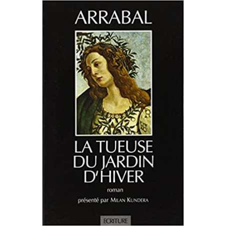 La Tueuse du Jardin d'Hiver - Fernando Arrabal